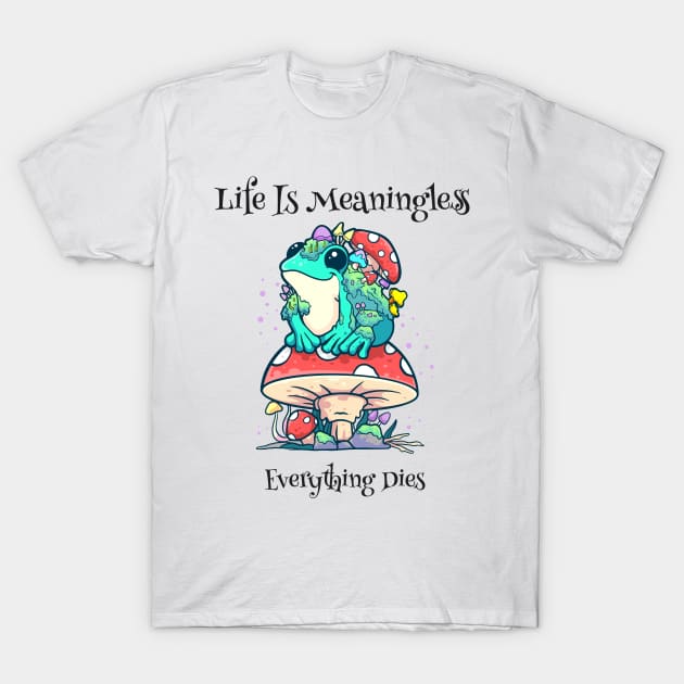 Melancholic Mirth: Finding Humor in Life's Futility with a Quirky Frog on a Mushroom T-Shirt by Holymayo Tee